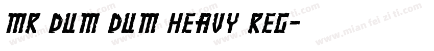Mr Dum Dum Heavy Reg字体转换